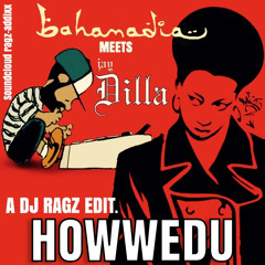 Ragz Edit Bahamidia Meets Dilla UKNowHowWeDu