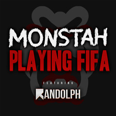 Playing Fifa Feat. Randolph - Monstah (Music Video)