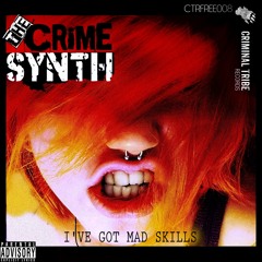 The Crime Synth - I've Got Mad Skills (Floyd The Barber Remix)