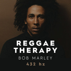 Reggae Therapy With Bob Marley 432hz
