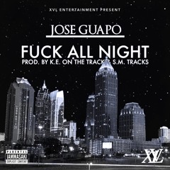 Jose Guapo - Fuck All Night