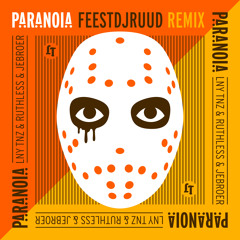 LNY TNZ, Ruthless & Jebroer - Paranoia (FeestDJRuud Remix)