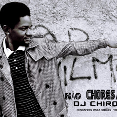 NÃO CHORO MAIS...DJ CHIROZA .....