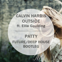 Calvin Harris - Outside ft. Ellie Goulding ( Patty Future/Deep House Bootleg )