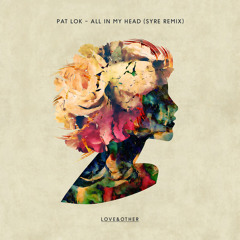 Pat Lok Feat. Desirée Dawson - All In My Head (SYRE Remix)