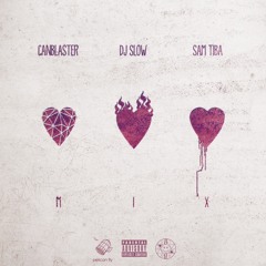 Canblaster x Sam Tiba x DJ Slow - Valentine's Mixtape 2K15