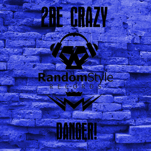 2Be Crazy - Danger!