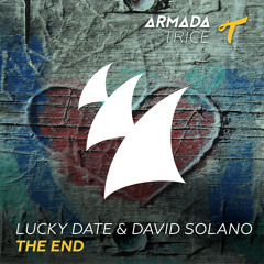 Lucky Date & David Solano - "The End" (OUT NOW)