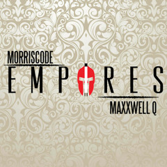 MaxxWell Q ✖ MorrisCode - Empires / Trap Sounds Exclusive