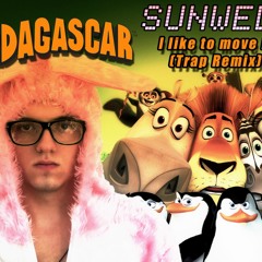 Madagascar Soundtrack - I like To Move It (Sunwell Trap Remix)