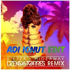 Kiesza - Hideaway (Dzeko & Torres Remix) [Adi Ionut Edit]