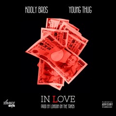 Kooly Bros - In Love (ft Young Thug)