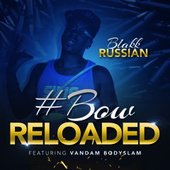Blakk Russian feat Van Damn Bow SLAM VERSION