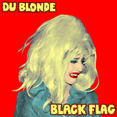 Du Blonde - Black Flag