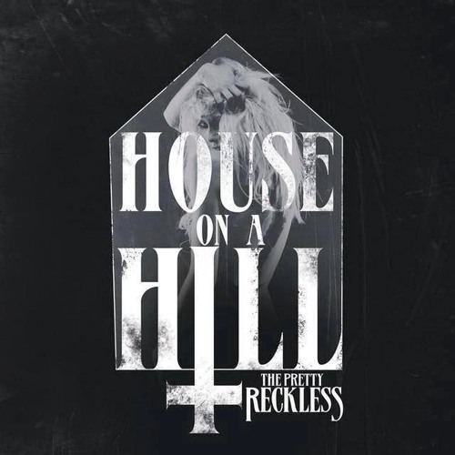 Stream The Pretty Reckless - House On A Hill (Acoustic) By Dauana.
