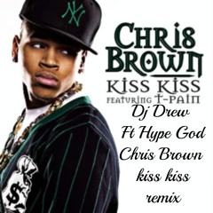 DJ Drew Kiss Kiss Remix ft Hype God