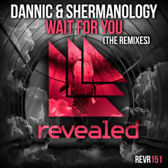 Dannic & Shermanology - Wait For You (Jewelz & Sparks Remix) [OUT NOW]