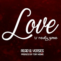 Read B Verses - Love Is Really Gone