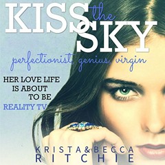 Kiss the Sky: Calloway Sisters, Book 1 by Krista Ritchie and Becca Ritchie