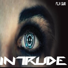 Flx Suki -  INTRUDE (Original Mix)_________________BUY= FREE DOWNLOAD