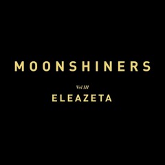 Eleazeta -  MoonShiners Vol3 (prod. Adrian Groves)