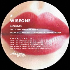 Wiseone - Your Lips EP (incl. Collective Machine, Francisco Allendes, Giuseppe Cennamo Remix)