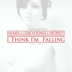 Moledi X Louis M Songz X Decency - I Think I'm Falling
