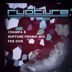 Rupture Promo Mix - Champa B - Feb 2015