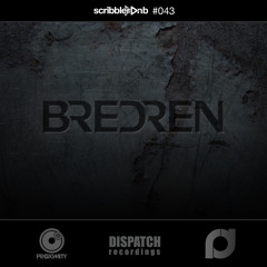 Scribbler 043: BREDREN (Dispatch/Proximity/Demand)