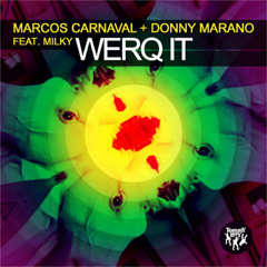 Marcos Carnaval & Donny Marano - Werq It (feat. Milky) [Original Mix]