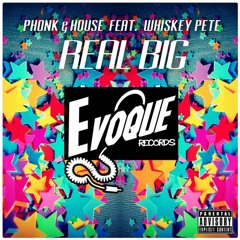 Phonk & House Feat. Whiskey Pete - Real Big (Original Mix)