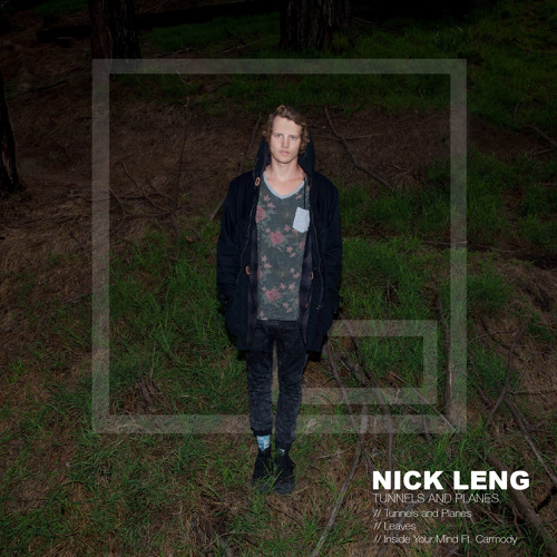Nick Leng - Tunnels And Planes