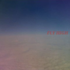 Fly High (Prod. Cᴧıo Zvcco Bᴇᴧᴛ)