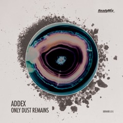 SRMR131 : Addex - Only Dust Remains (Original Mix)