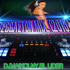 REGGAETON MIX (2015) LO MAS SONADO DEL MOMENTO,,By,,, DJMAIKOLNY,EL LIDER,,