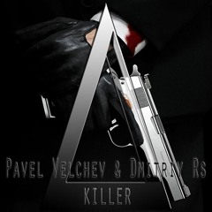 Pavel Velchev & Dmitriy Rs - Killer (Radio Edit)