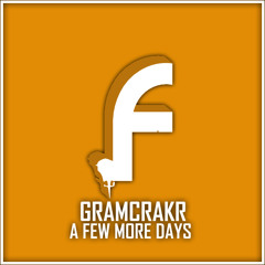 Gramcrakr - A Few More Days