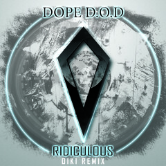 Dope DOD - Ridiculous (Oiki Remix)