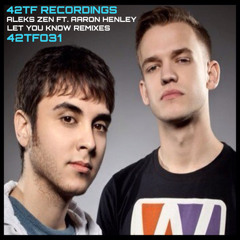 Aleks Zen Ft: Aaron Henley - Let You Know - Mark Krupp Remix - 42TF Recordings Coming out 22/03/12