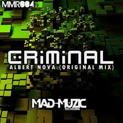 Albert Nova -Crimimal (Original Mix) [Mad Muzic Records]