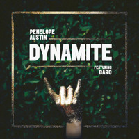 Penelope Austin - Dynamite (Ft. Baro)
