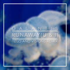 Galantis - Runaway (U & I) (Telo & Visions Remix)