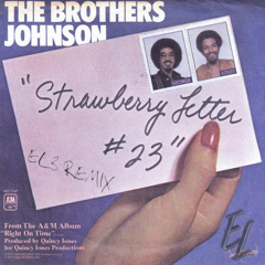 The Brothers Johnson - Strawberry Letter 23 (EL3 Remix)
