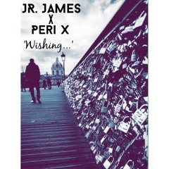JR James & Peri X - 'Wishing'