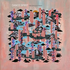 Dance Spirit - The Sun Also Rises (Album Preview)