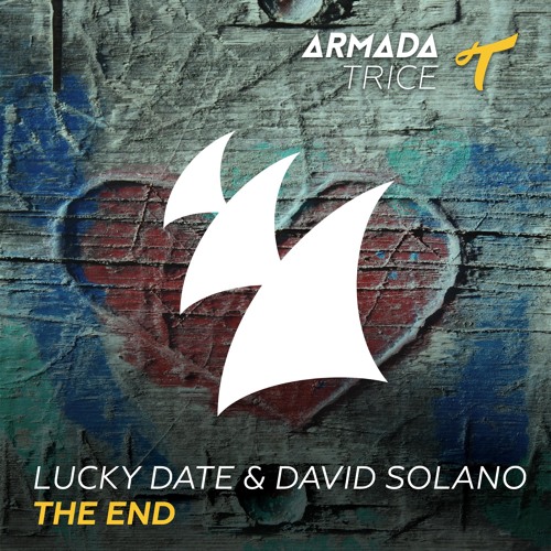 Lucky Date & David Solano - The End (Original Mix) OUT NOW!