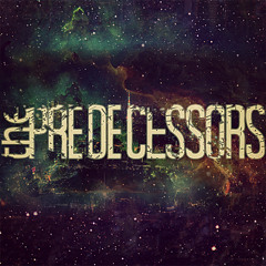 The Predecessors - Nothing But Empty Space