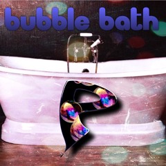 Bubble Bath (Edited and Mastered)