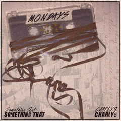 CHARLY9 ✖ Something That - Monday's / Trap Sounds Premiere