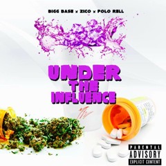 Bigg Base X Polo Rell X Ziico - Under The Influence